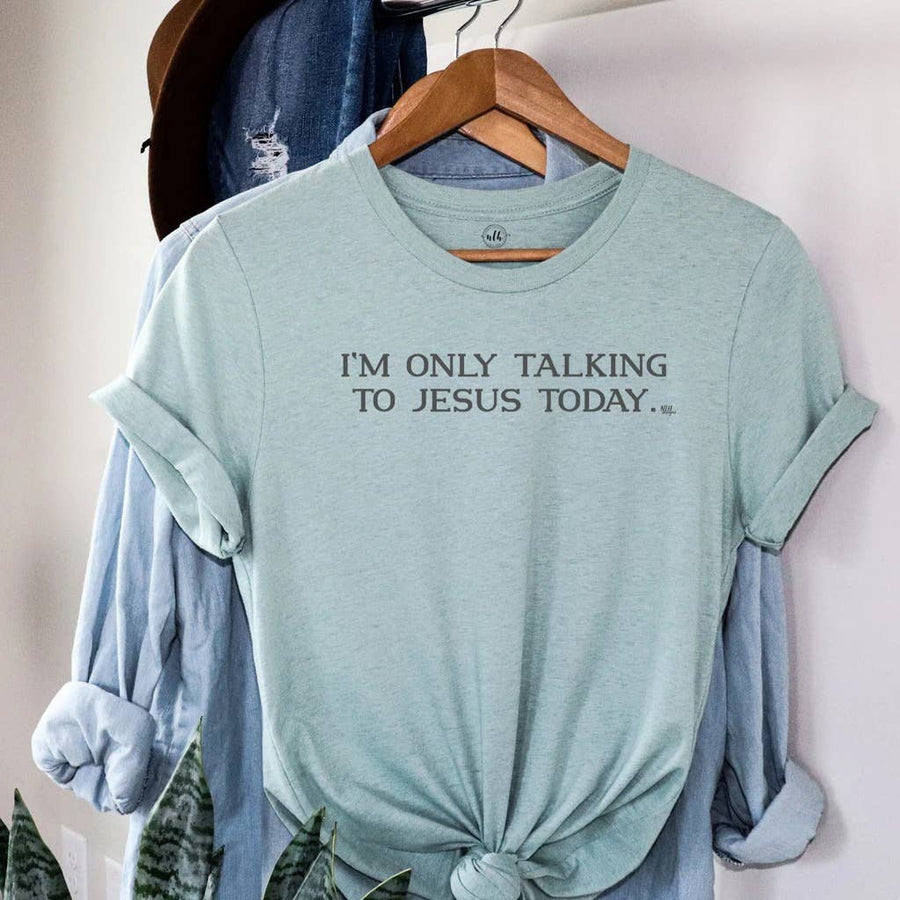 “I'm Only Talking to Jesus Today” Graphic Tee