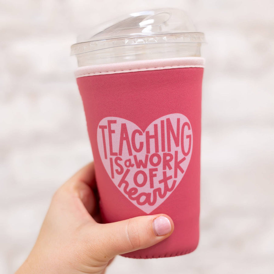 Teaching Is A Work Of Heart Drink Sleeve