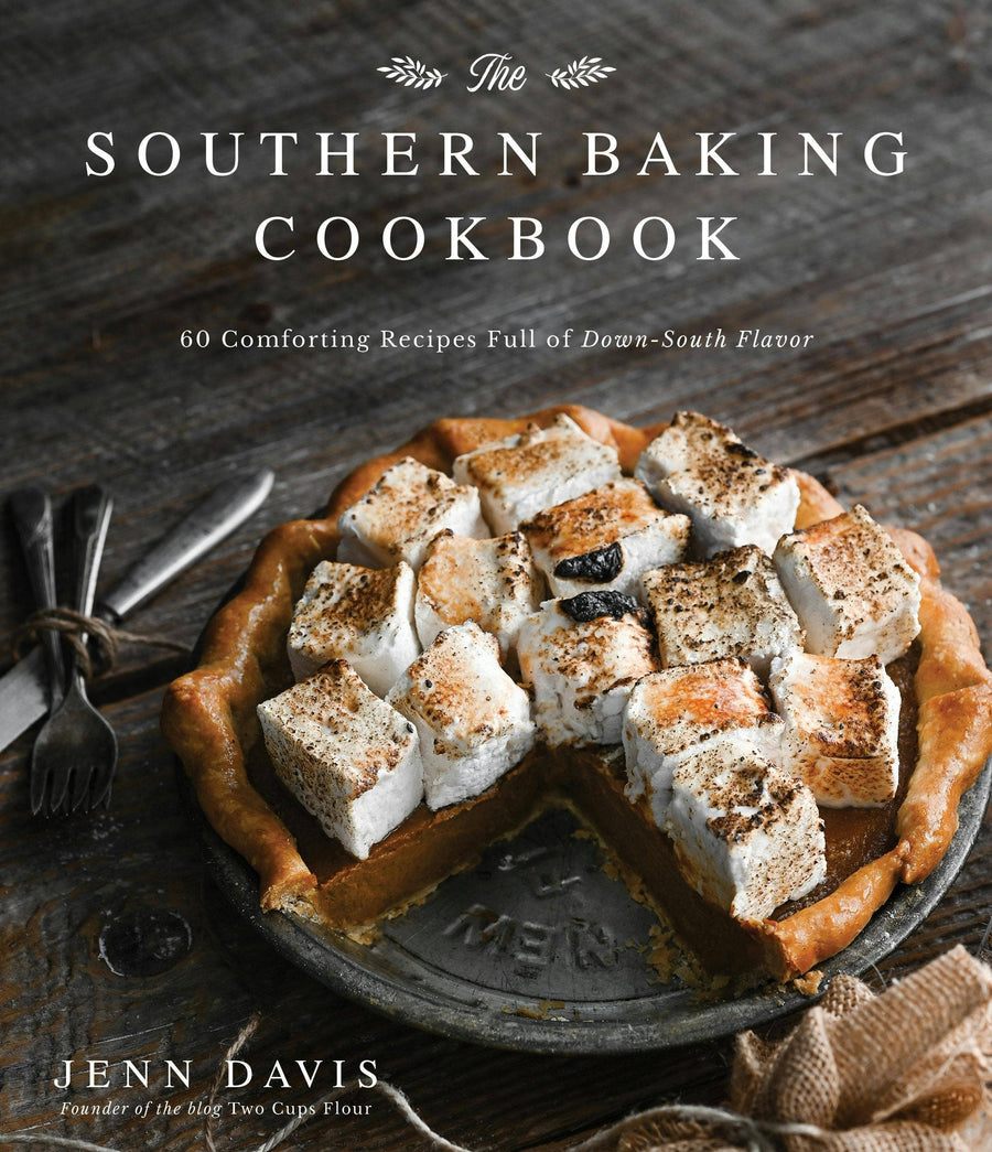 The Southern Baking Cookbook: 60 Comforting Down-South Recipes