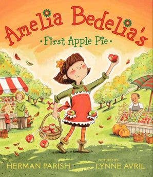 Amelia Bedelia's First Apple Pie : Herman Parish