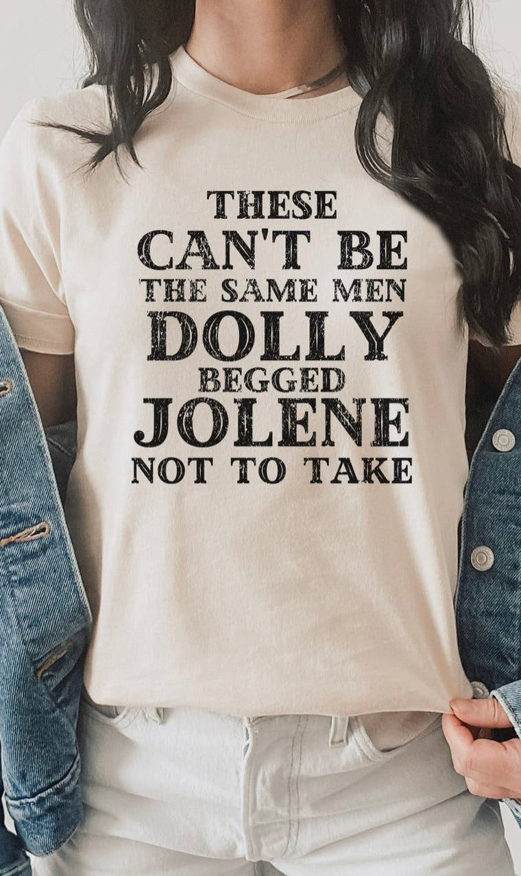 “Dolly Begged Jolene” Graphic Tee